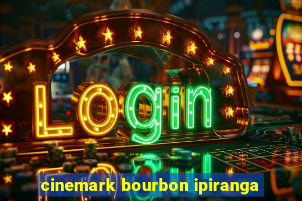 cinemark bourbon ipiranga